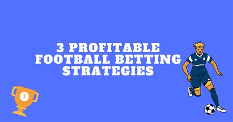 profitable football betting|Expert Strategies for Profitable Football Betting.